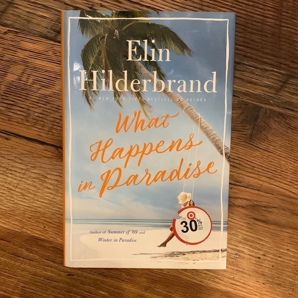 WHAT Happens In Paradise Elin Hilderbrand Fiction Book 2 In Series Hard Cover